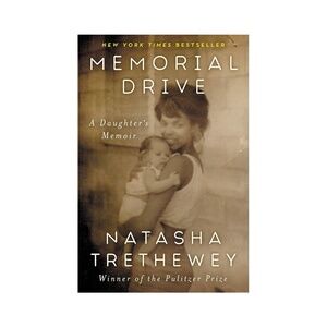Memorial Drive: A Daughter's Memoir by Natasha Trethewey Hardback Book